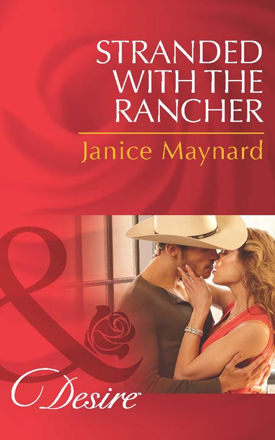 Stranded With The Rancher (Texas Cattleman's Club: After the Storm, Book 2) (Mills & Boon Desire)