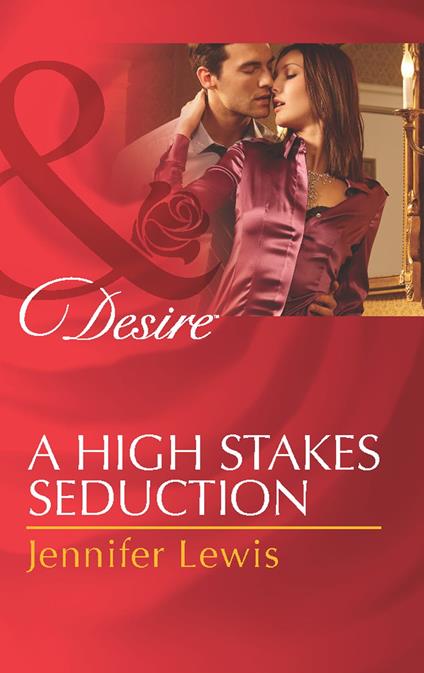 A High Stakes Seduction (Mills & Boon Desire)