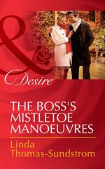 The Boss's Mistletoe Manoeuvres (Mills & Boon Desire)