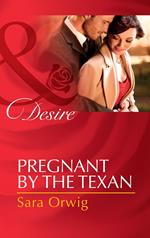 Pregnant by the Texan (Texas Cattleman's Club: After the Storm, Book 4) (Mills & Boon Desire)