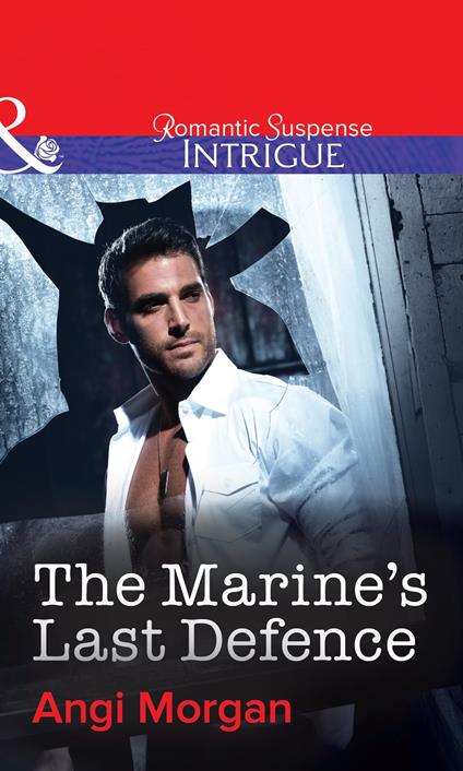 The Marine's Last Defence (Mills & Boon Intrigue)