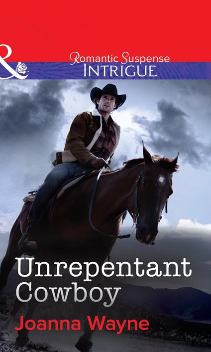 Unrepentant Cowboy (Mills & Boon Intrigue) (Big “D” Dads: The Daltons, Book 4)