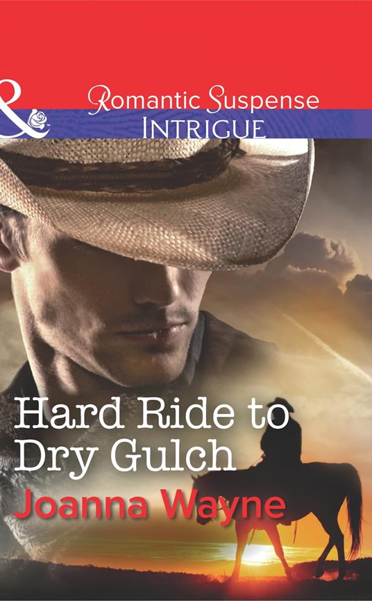 Hard Ride to Dry Gulch (Mills & Boon Intrigue) (Big “D” Dads: The Daltons, Book 3)