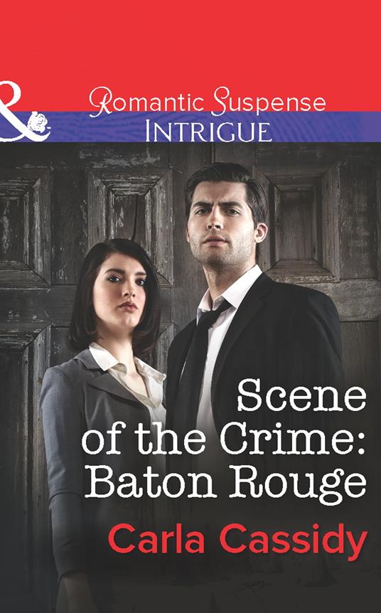 Scene of the Crime: Baton Rouge (Mills & Boon Intrigue)
