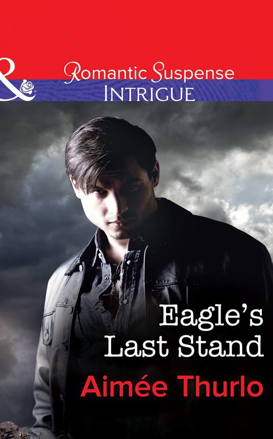 Eagle's Last Stand (Mills & Boon Intrigue) (Copper Canyon, Book 6)