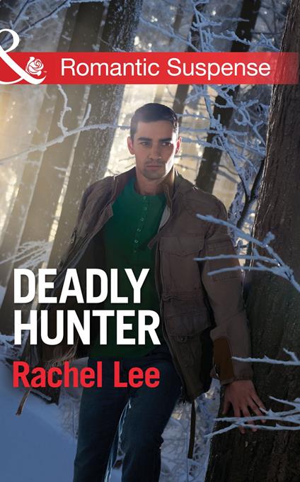 Deadly Hunter (Conard County: The Next Generation, Book 17) (Mills & Boon Romantic Suspense)
