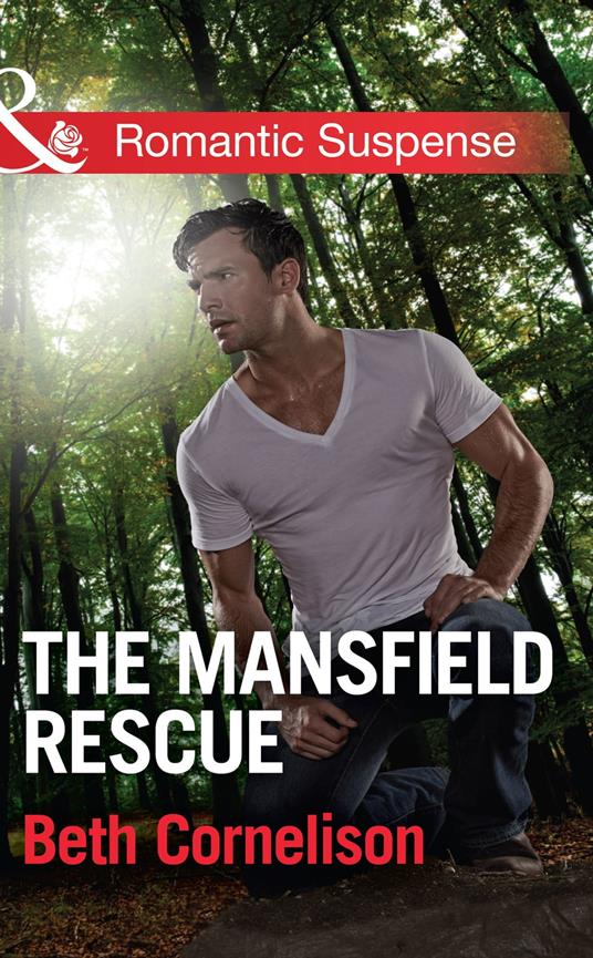 The Mansfield Rescue (Mills & Boon Romantic Suspense) (The Mansfield Brothers, Book 3)