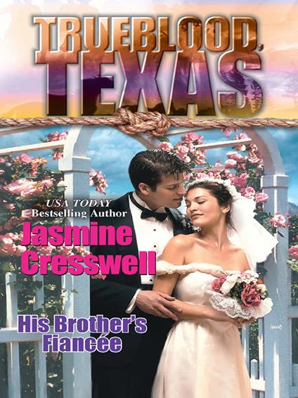 His Brother's Fiancee (The Trueblood Dynasty, Book 2)