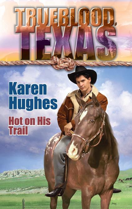 Hot On His Trail (The Trueblood Dynasty, Book 11)