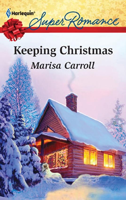 Keeping Christmas - Marisa Carroll - ebook