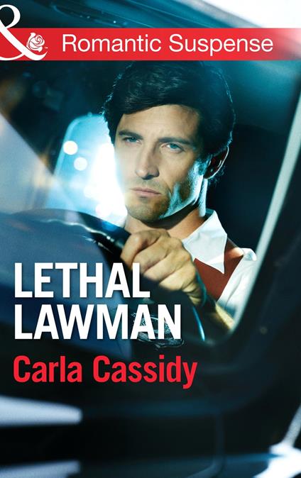 Lethal Lawman (Mills & Boon Romantic Suspense) (Men of Wolf Creek, Book 2)