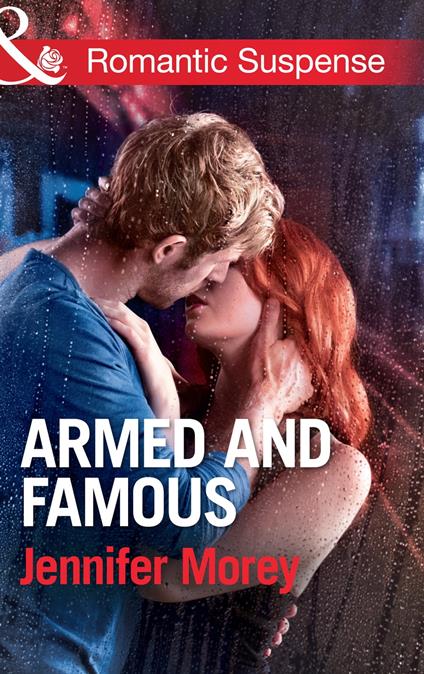 Armed And Famous (Mills & Boon Romantic Suspense) (Ivy Avengers, Book 2)