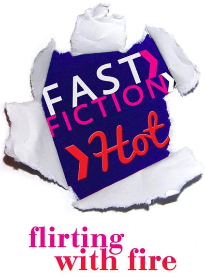 Flirting with Fire (Fast Fiction)