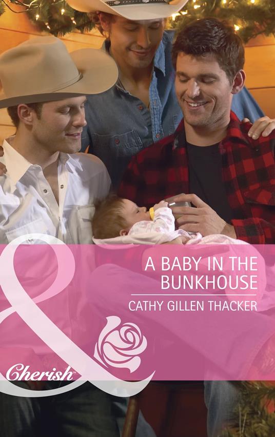A Baby in the Bunkhouse (Mills & Boon Cherish)