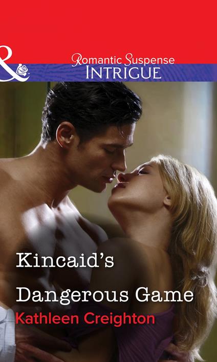 Kincaid's Dangerous Game (Mills & Boon Intrigue)