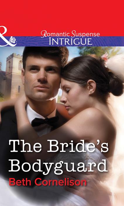 The Bride's Bodyguard (Mills & Boon Intrigue)