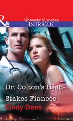 Dr. Colton's High-Stakes Fiancée (Mills & Boon Intrigue)