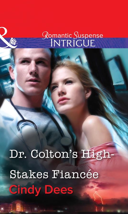 Dr. Colton's High-Stakes Fiancée (Mills & Boon Intrigue)