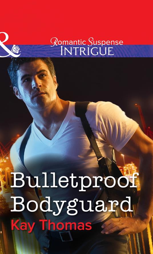 Bulletproof Bodyguard (Mills & Boon Intrigue)
