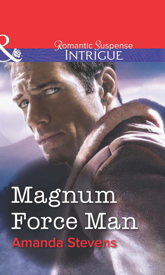Magnum Force Man (Mills & Boon Intrigue)