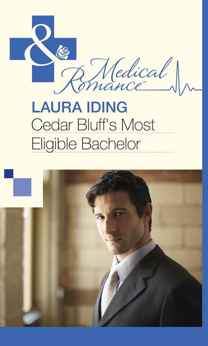 Cedar Bluff's Most Eligible Bachelor (Mills & Boon Medical)