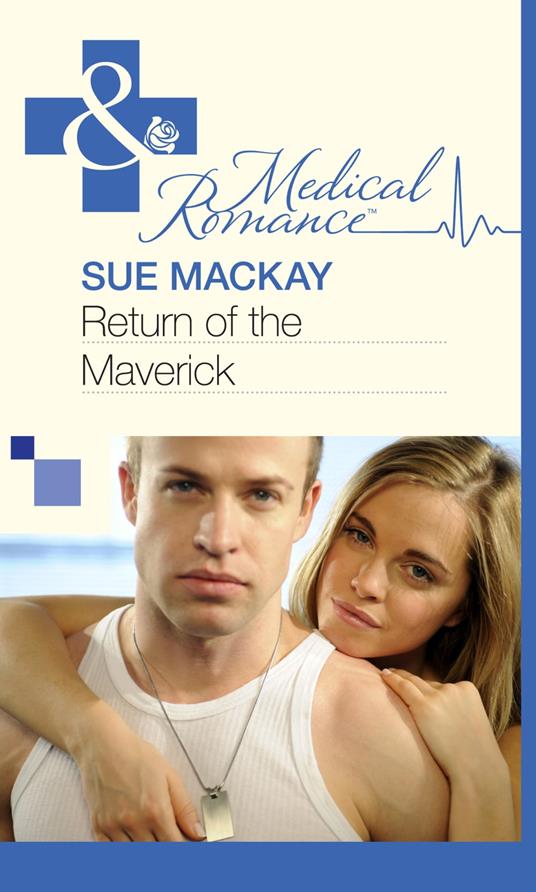 Return of the Maverick (Mills & Boon Medical)