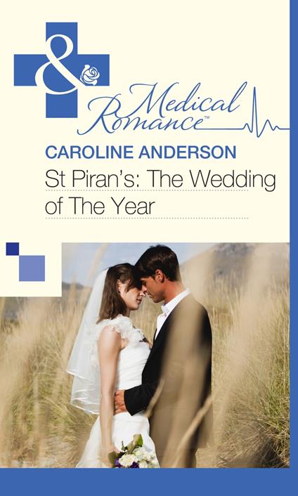 St Piran’s: The Wedding of The Year (Mills & Boon Medical)
