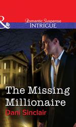 The Missing Millionaire (Mills & Boon Intrigue)