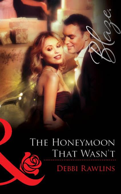 The Honeymoon That Wasn't (Mills & Boon Blaze)