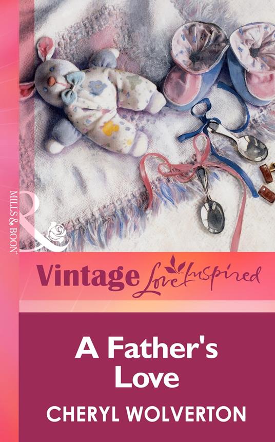 A Father's Love (Mills & Boon Vintage Love Inspired)