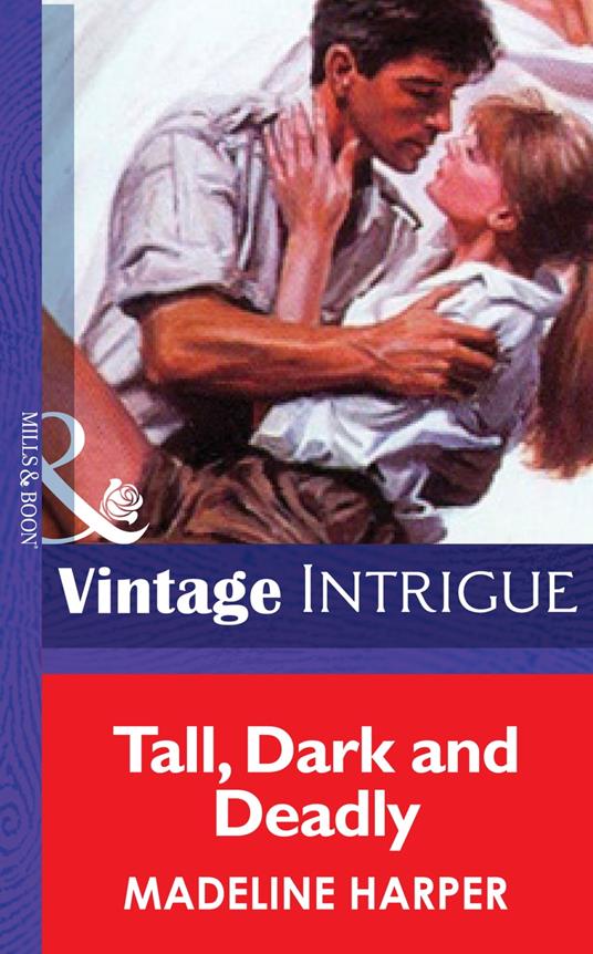 Tall, Dark And Deadly (Mills & Boon Vintage Intrigue)