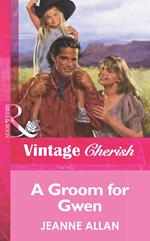 A Groom For Gwen (Mills & Boon Vintage Cherish)