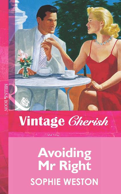 Avoiding Mr Right (Mills & Boon Vintage Cherish)