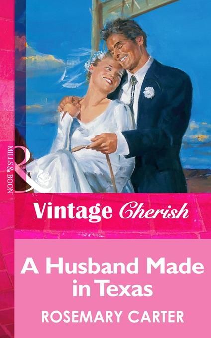 A Husband Made In Texas (Mills & Boon Vintage Cherish)