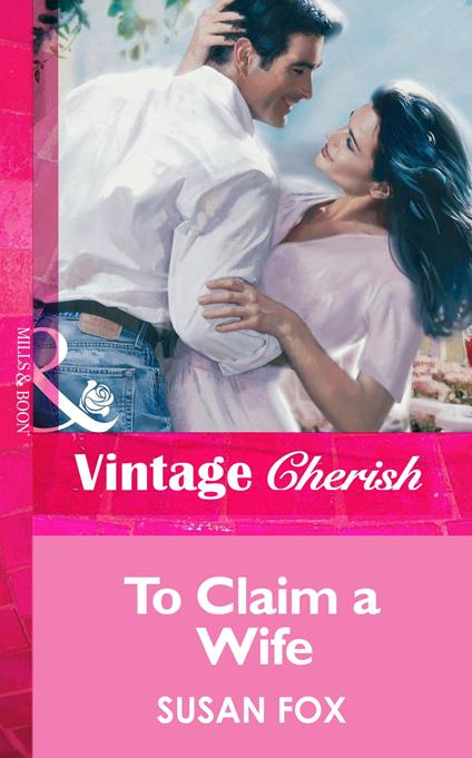 To Claim a Wife (Mills & Boon Vintage Cherish)