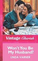 Won't You Be My Husband? (Mills & Boon Vintage Cherish)