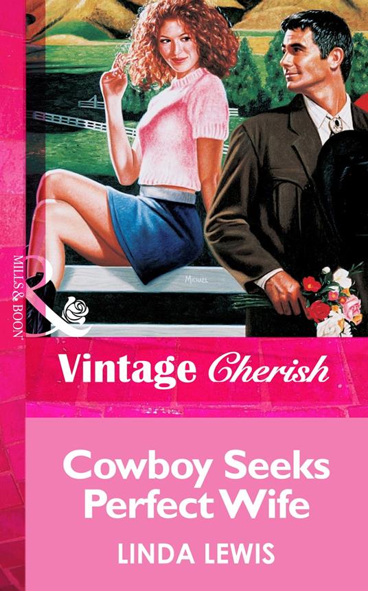 Cowboy Seeks Perfect Wife (Mills & Boon Vintage Cherish)