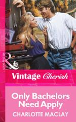 Only Bachelors Need Apply (Mills & Boon Vintage Cherish)
