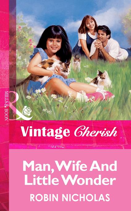 Man, Wife And Little Wonder (Mills & Boon Vintage Cherish)