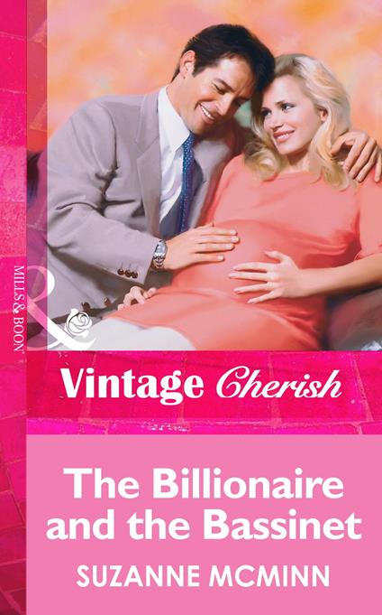The Billionaire And The Bassinet (Mills & Boon Vintage Cherish)