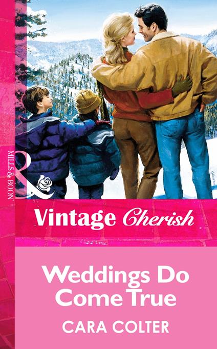 Weddings Do Come True (Mills & Boon Vintage Cherish)