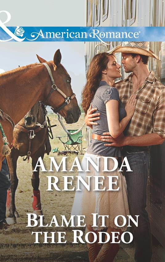 Blame It On The Rodeo (Mills & Boon American Romance)