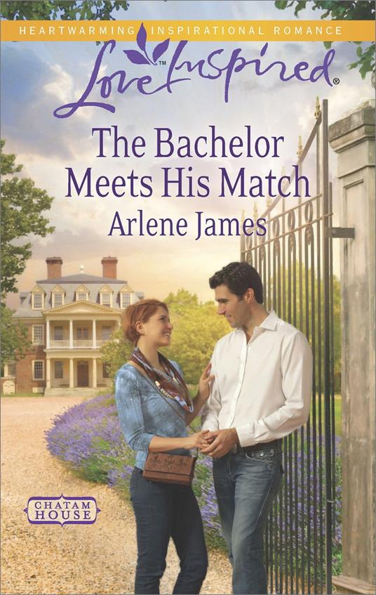 The Bachelor Meets His Match (Chatam House, Book 8) (Mills & Boon Love Inspired)