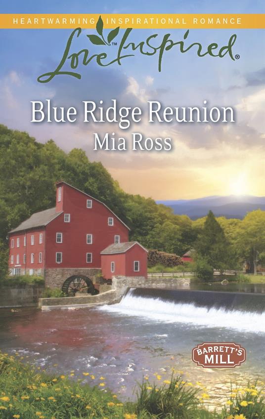 Blue Ridge Reunion (Mills & Boon Love Inspired) (Barrett's Mill, Book 1)