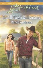 Small-Town Billionaire (Mills & Boon Love Inspired)