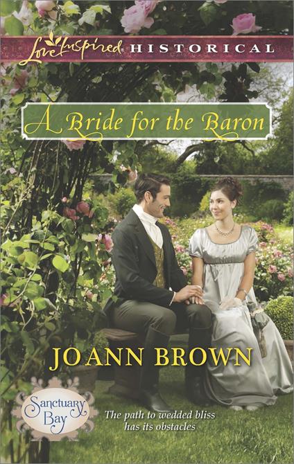 A Bride For The Baron (Sanctuary Bay, Book 3) (Mills & Boon Love Inspired Historical)