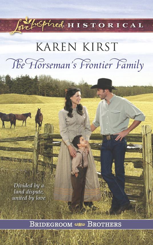 The Horseman's Frontier Family (Mills & Boon Love Inspired Historical) (Bridegroom Brothers, Book 2)