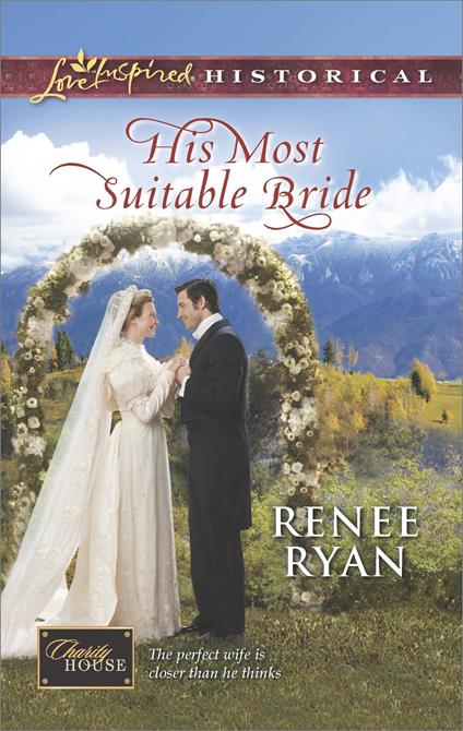His Most Suitable Bride (Mills & Boon Love Inspired Historical) (Charity House, Book 8)