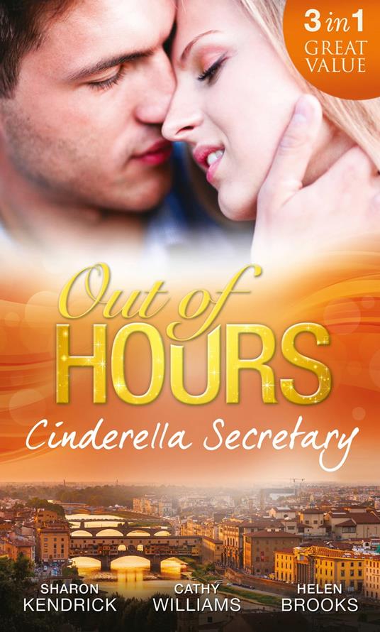 Out of Hours...Cinderella Secretary: The Italian Billionaire's Secretary Mistress / The Secretary's Scandalous Secret / The Boss's Inexperienced Secretary