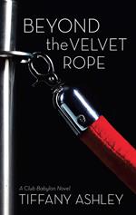 Beyond the Velvet Rope (Club Babylon, Book 1) (Mills & Boon Spice)